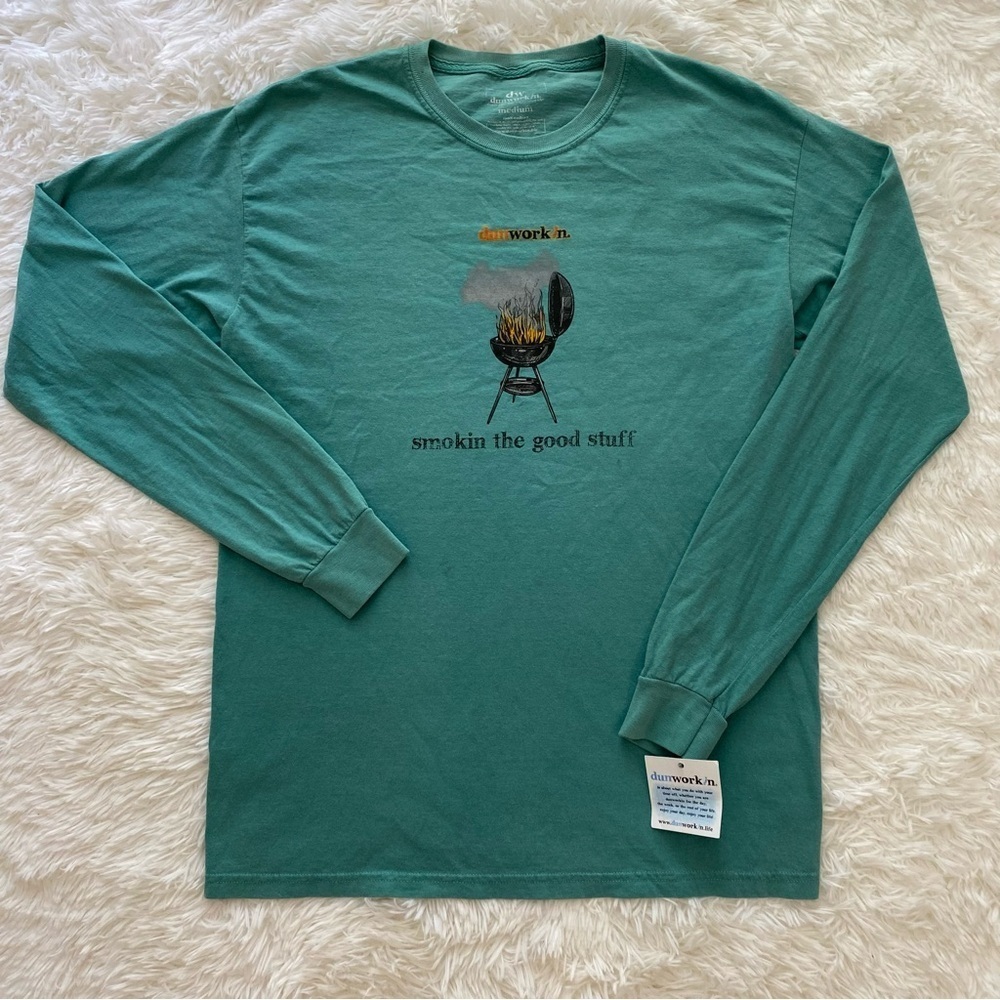 NWT Dun Workin “smoking the good stuff” long sleeve tee shirt